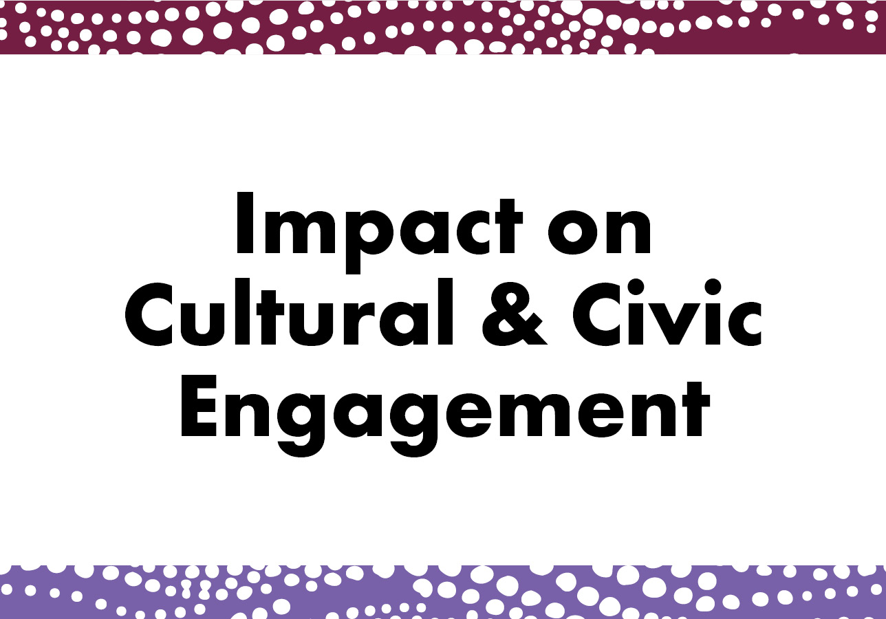 Impact on Cultural and Civic Engagement