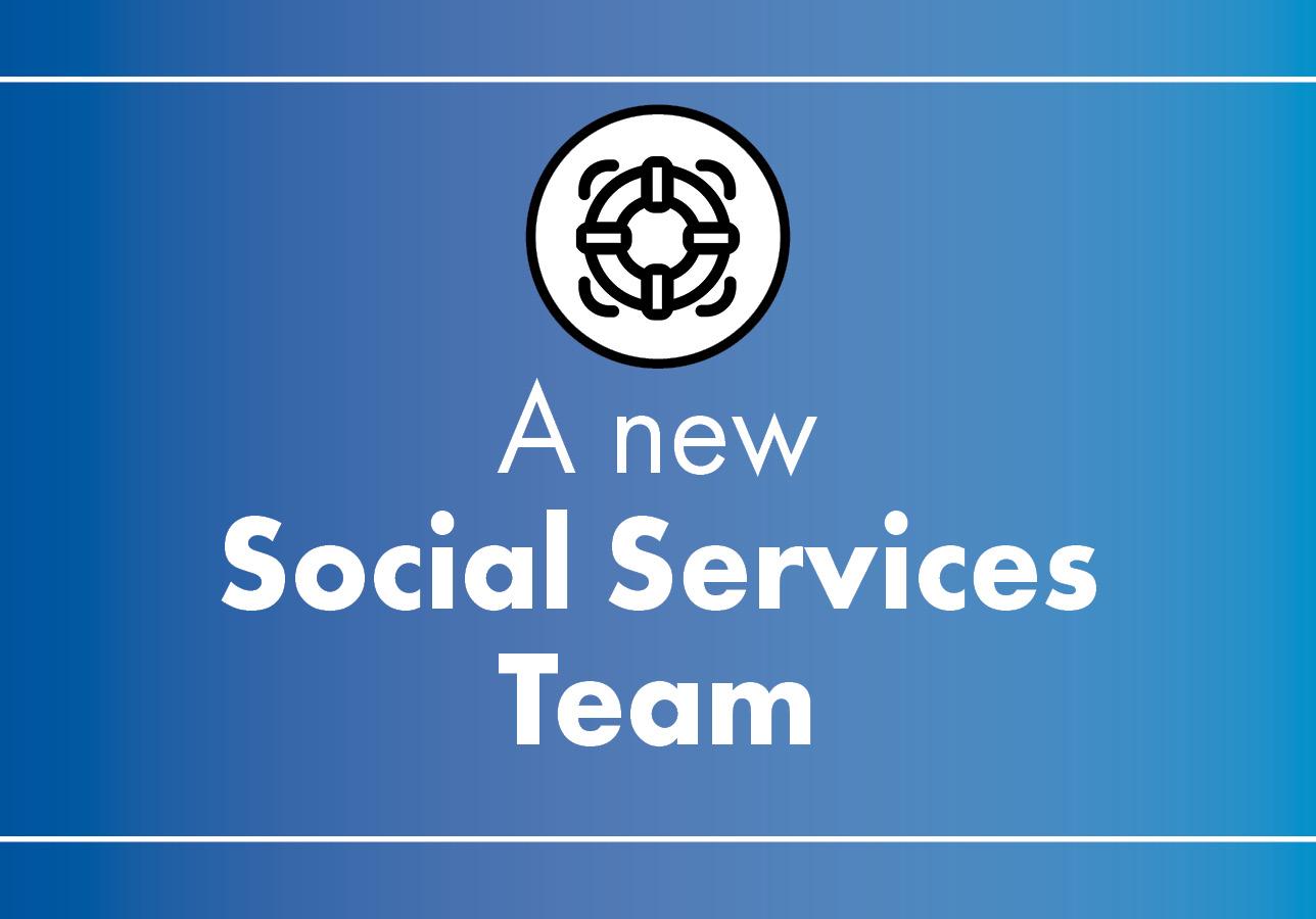 A new Social Services team