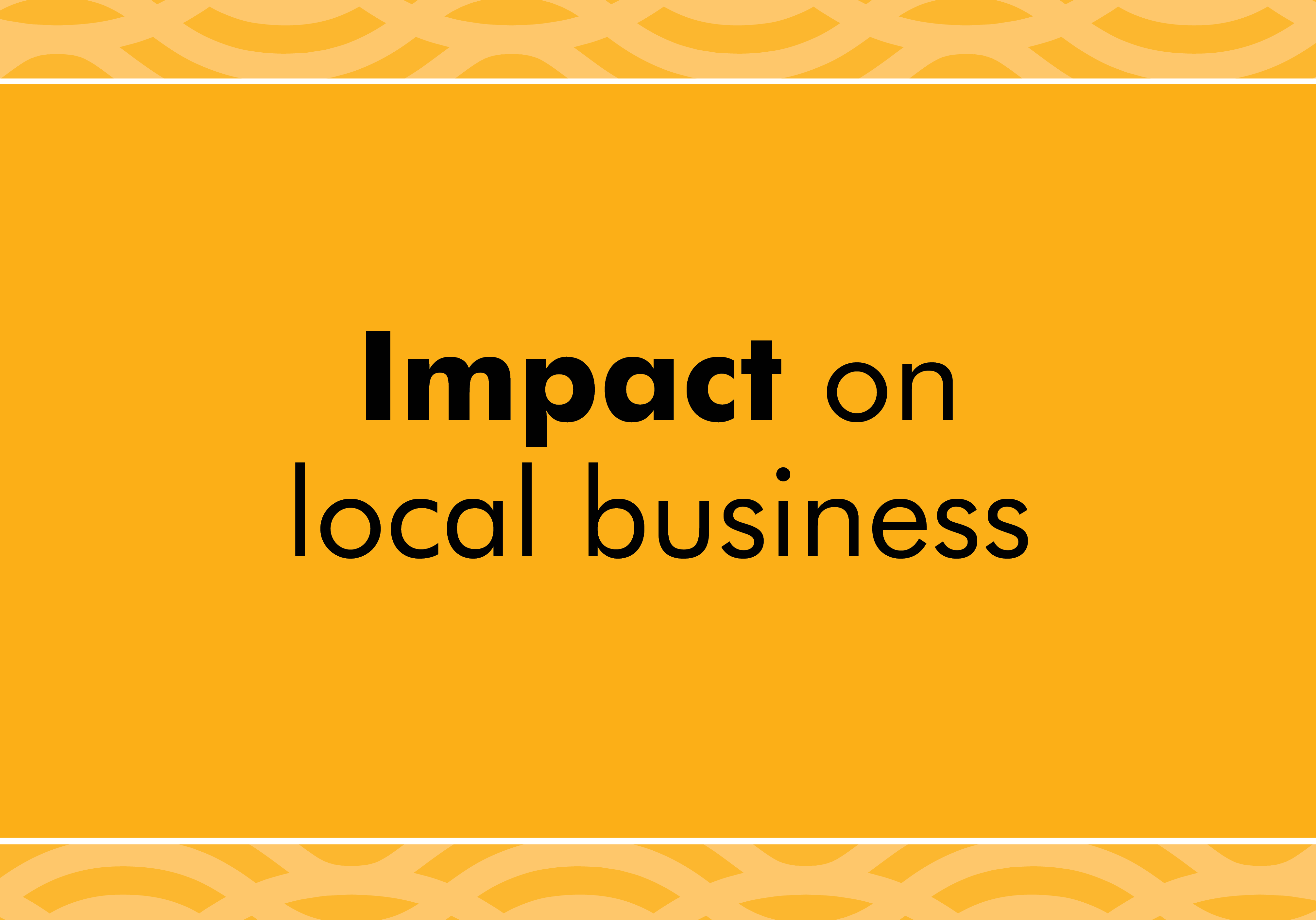 Impact on local business
