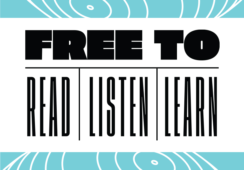 Free to Read, Listen, Learn