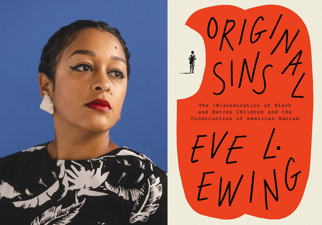 Dr. Eve L. Ewing: "Original Sins: The (Mis)education of Black and Native Children and the Construction of American Racism"
