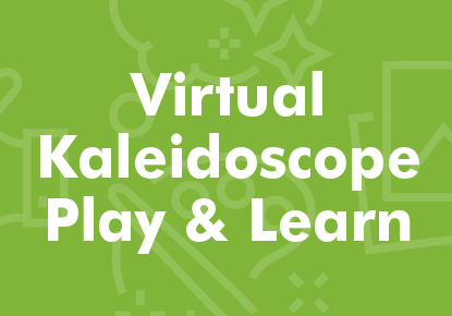 Virtual Kaleidoscope Play & Learn