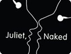 Juliet, Naked