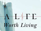 A Life Worth Living: A Doctor's Reflections on Illness in a High-Tech Era